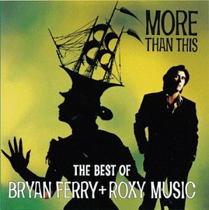 Bryan Ferry + Roxy Music / More Than This: Best of - CD (Used) - www.Shopthatapp.com