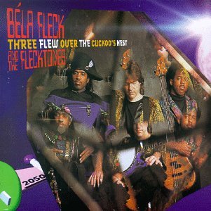 Bela Fleck And The Flecktones / Three Flew Over the Cuckoo's Nest - CD (Used) - www.Shopthatapp.com