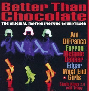 Better Than Chocolate: The Original Motion Picture Soundtrack - www.Shopthatapp.com