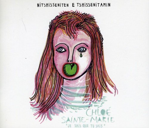 Chloé Sainte-Marie / Nitshisseniten e tshissenitamin (Je sais que tu sais) - CD (Used)