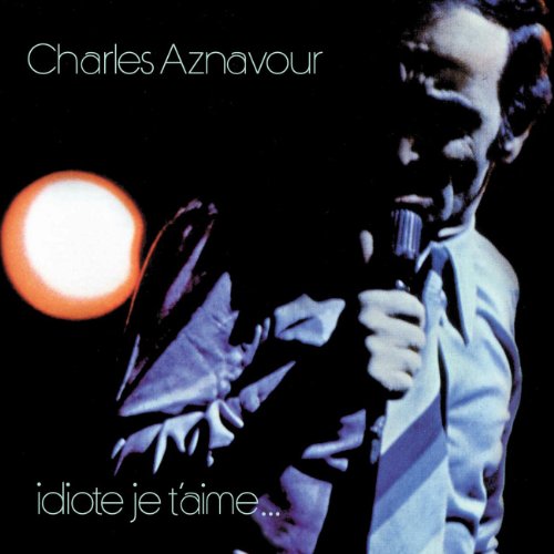 Charles Aznavour / 1971-1972 Idiote Je T'Aime - CD (Used) - www.Shopthatapp.com