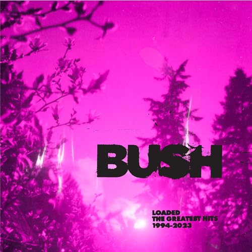 Bush / Loaded: The Greatest Hits 1994-2023 - CD - www.Shopthatapp.com