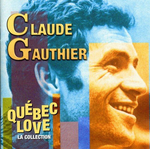 Claude Gauthier / Quebec Love (La Collection) - CD (Used)