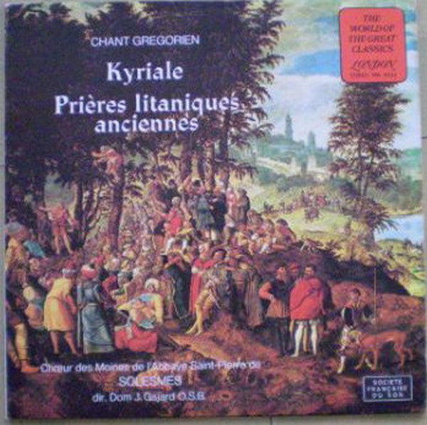 Chœur Des Moines De L'Abbaye Saint-Pierre De Solesmes Dir. Dom J. Gajard O.S.B. / Chant Gregorien - Kyriale / Prières Litaniques Anciennes - LP (used)