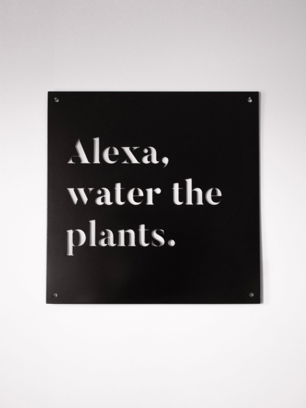 12" x 12" Alexa, Water the Plants - www.Shopthatapp.com