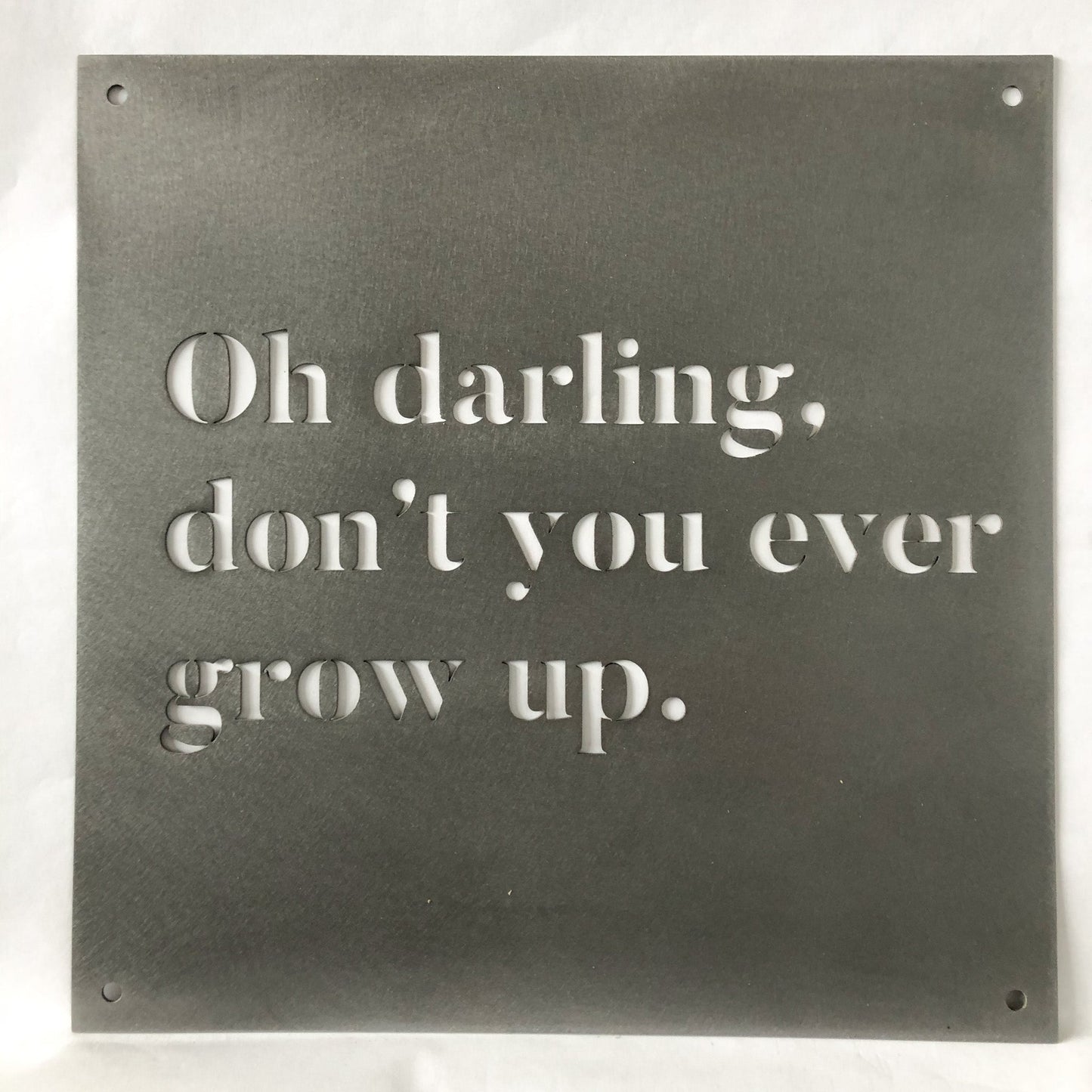 12" x 12" Oh chérie, ne grandis jamais