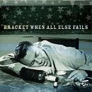 Bracket / When All Else Fails - CD - www.Shopthatapp.com