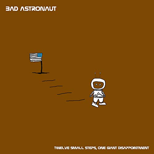 Bad Astronaut / Twelve Small Steps One Giant Disappointment - CD - www.Shopthatapp.com