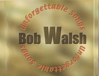 Bob Walsh / Unforgettable Songs - CD (Used) - www.Shopthatapp.com