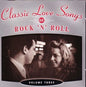 Classic Love Songs of Rock 'N' Roll Volume 3