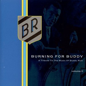 Burning for Buddy: A Tribute to the Music of Buddy Rich, Vol. 2 - www.Shopthatapp.com