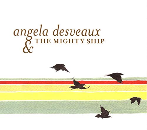 Angela Desveaux & the Mighty Ship