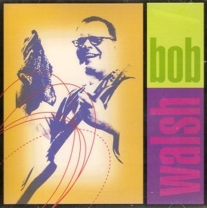 Bob Walsh / Bob Walsh - CD (Used) - www.Shopthatapp.com