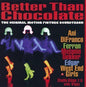 Better Than Chocolate: The Original Motion Picture Soundtrack - www.Shopthatapp.com