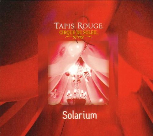 Cirque Du Soleil / Tapis Rouge: Solarium - CD (Used)