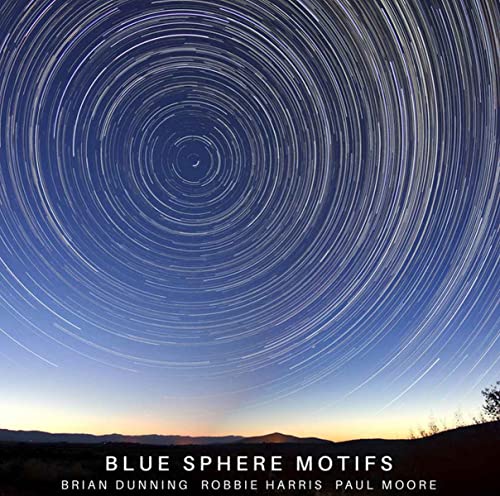 Brian Dunning , Robbie Harris, Paul Moore / Blue Sphere Motifs - CD - www.Shopthatapp.com