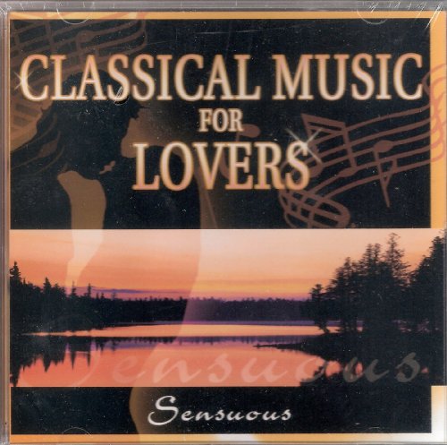 Classical Music for Lovers - Sensuous