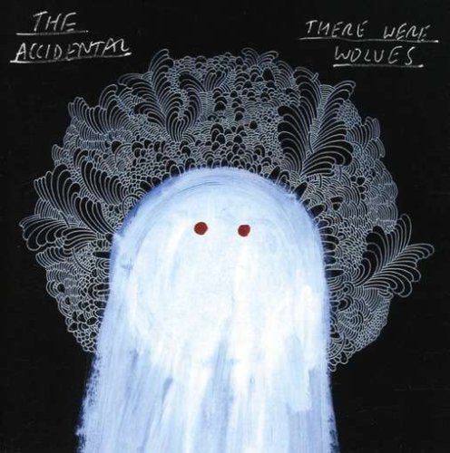 ACCIDENTAL - THERE WERE WOLVES