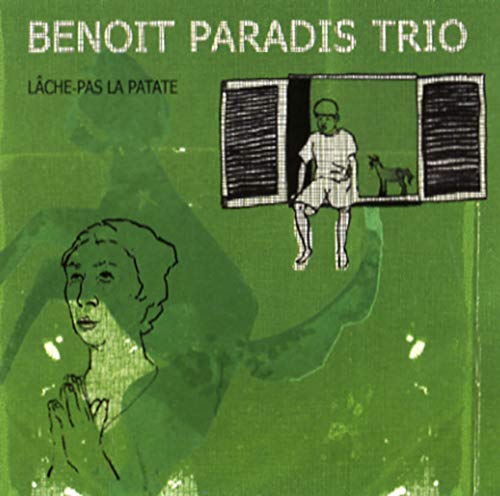 Benoit Paradis Trio / Lache Pas La Patate - CD (Used) - www.Shopthatapp.com