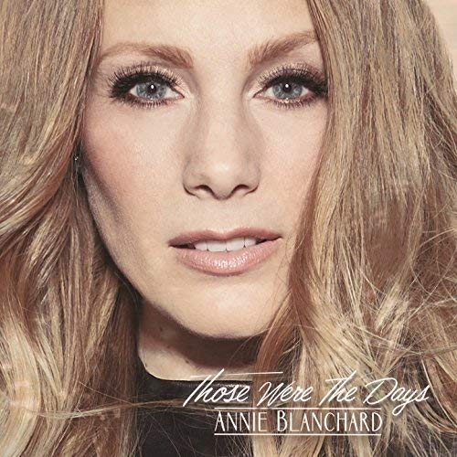 Annie Blanchard / Those Were the Days - CD - www.Shopthatapp.com