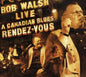 Bob Walsh / Canadian Blues Rendez-Vous - CD (Used) - www.Shopthatapp.com