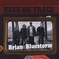 Brian and the Bluestorm / Back on Track - CD (Used) - www.Shopthatapp.com