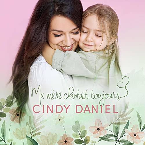 Cindy Daniel / Ma Mere Chantait Toujours - CD