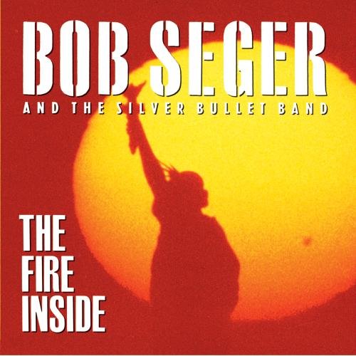 Bob Seger & The Silver Bullet Band / The Fire Inside - CD (Used) - www.Shopthatapp.com