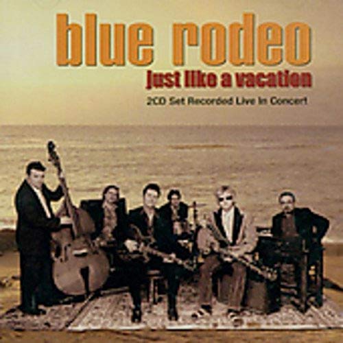 Blue Rodeo / Just Like a Vacation - CD (Used) - www.Shopthatapp.com