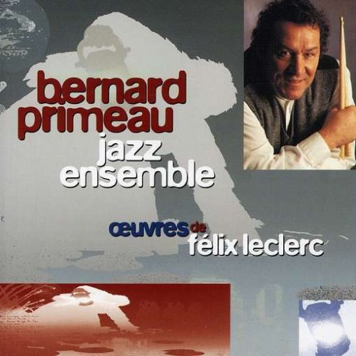 Bernard Primeau / Jazz Ensemble: Oeuvres de Félix Leclerc - CD (Used) - www.Shopthatapp.com