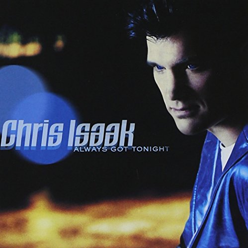 Chris Isaak / Always Got Tonight - CD (Used) - www.Shopthatapp.com