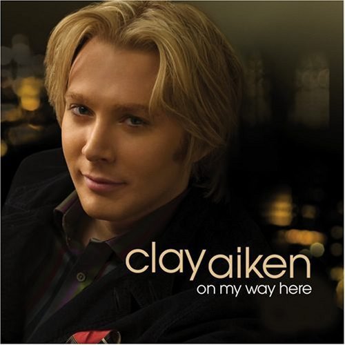 Clay Aiken on My WAY Here Cd ( Exclusive Cover Art ) by N/A (0100-01-01)