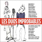 Artistes variés / Les duos improbables - CD