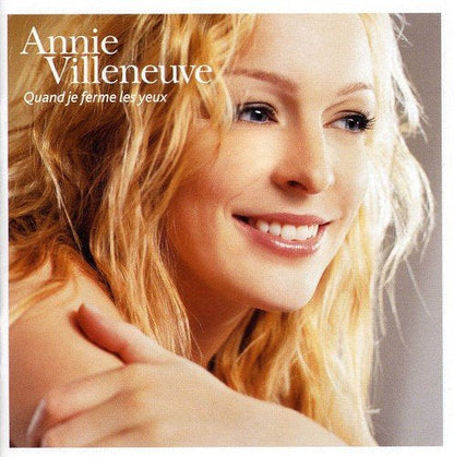 Annie Villeneuve / Quand Je Ferme Les Yeux - CD (Used)