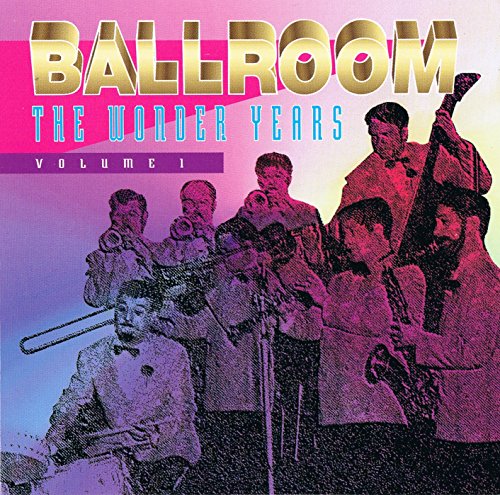 BALLROOM, The Wonder Years - 25 Hits of Yesterday, Volume 1