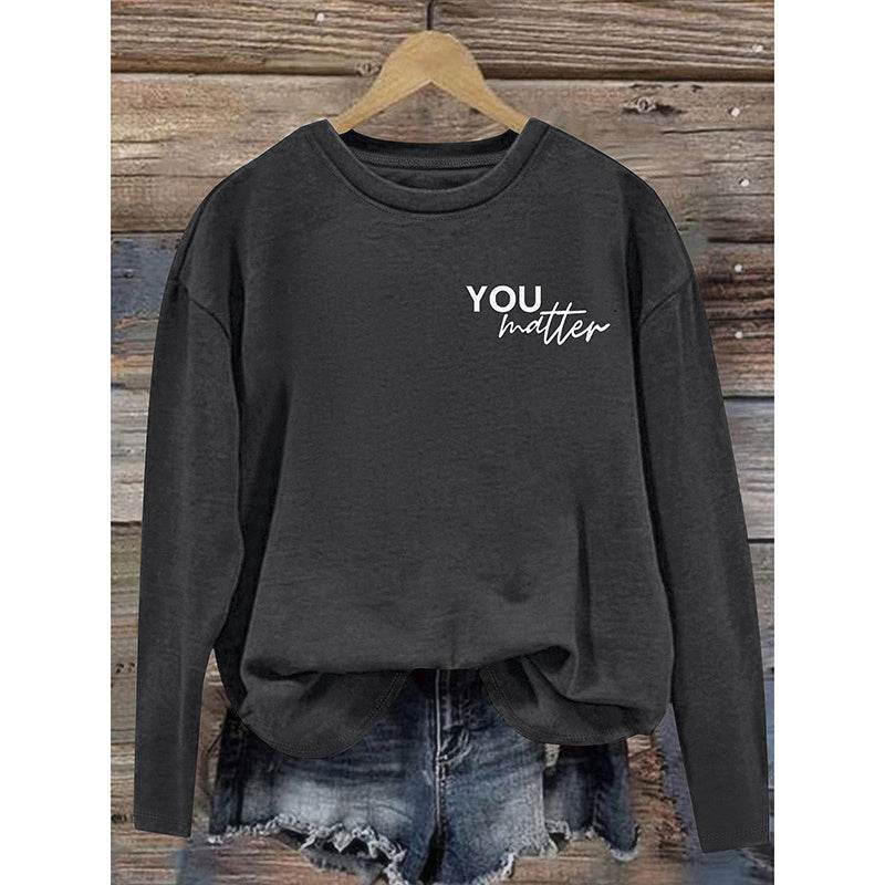 Women You Matter To The Person Behind Me Letter Print T-Shirt Casual Long Sleeve Round Neck Shirts Tops Inspirational Graphic Tee - www.Shopthatapp.com