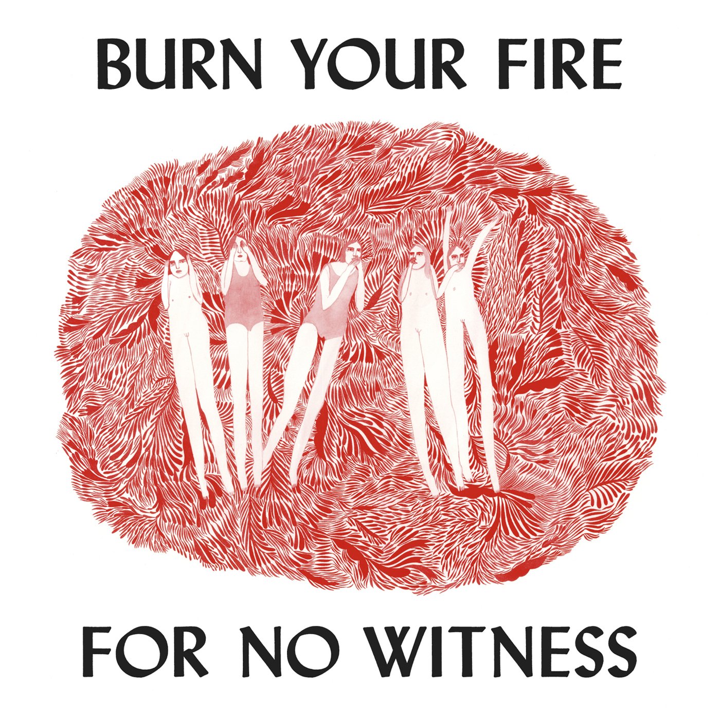 Burn Your Fire For No Witness - www.Shopthatapp.com