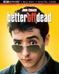 Better Off Dead - 4K/Blu-Ray - www.Shopthatapp.com