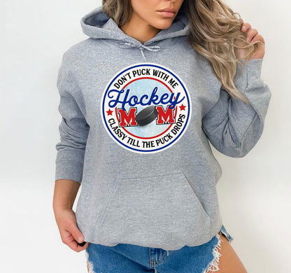 Classy till the puck drops -MOM - Www.Shopthatapp.com