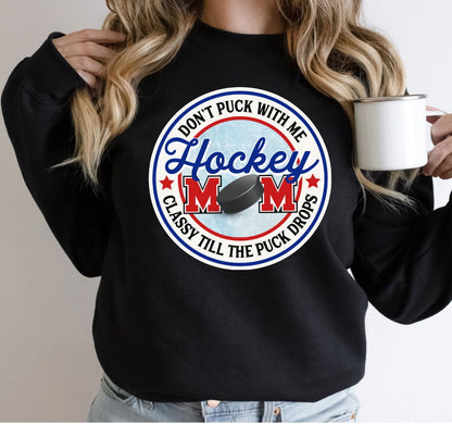 Classy till the puck drops -MOM - Www.Shopthatapp.com