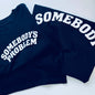 Somebody's Problem Matching T Shirts - www.Shopthatapp.com