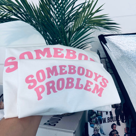 Somebody's Problem Matching T Shirts - www.Shopthatapp.com
