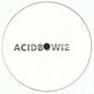 Acid Bowie ‎/ Acid Bowie - LP 12'' WHITE LABEL