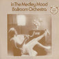 Ballroom Orchestra / In The Medley Mood - LP Used 12"