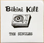 Bikini Kill / The Singles - LP - www.Shopthatapp.com