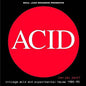 Acid: Can You Jack Chicago Acid & Experimental House 1985 - 95