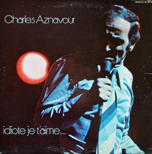 Charles Aznavour / Idiote Je T'Aime... - LP Used - www.Shopthatapp.com