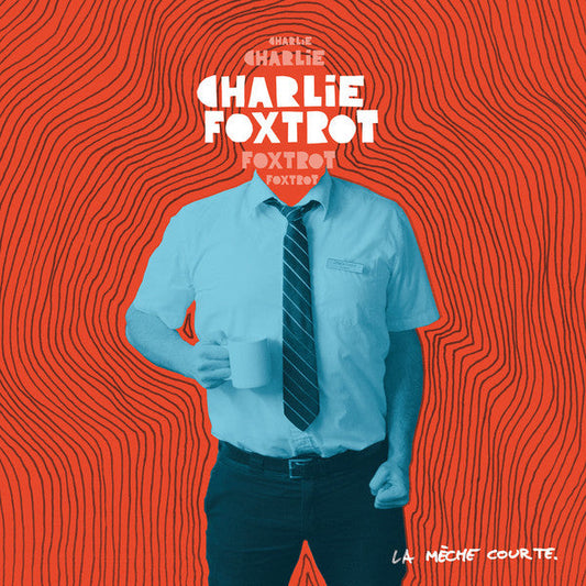 Charlie Foxtrot / La Mèche Courte - LP+CD - www.Shopthatapp.com