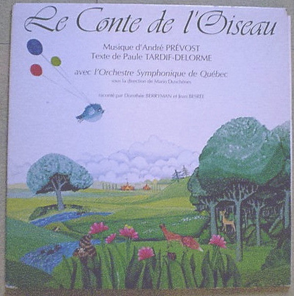 André Prévost, Paule Tardif-Delorme, L'Orchestre Symphonique De Quebec*, Mario Duschènes*, Dorothée Berryman*, Jean Besré / Le Conte De L'Oiseau - LP Used