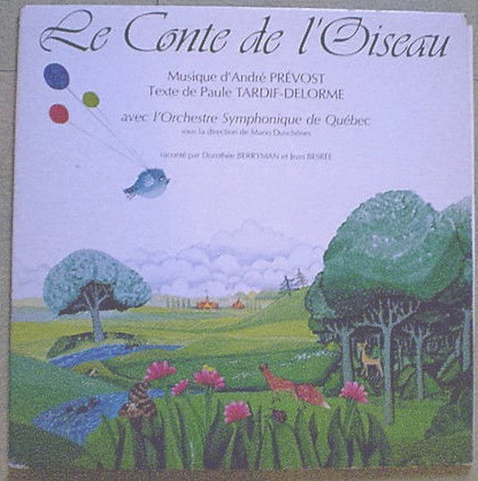 André Prévost, Paule Tardif-Delorme, L'Orchestre Symphonique De Quebec*, Mario Duschènes*, Dorothée Berryman*, Jean Besré / Le Conte De L'Oiseau - LP Used